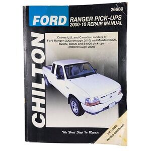 CHILTON 26689 FORD RANGER PICK-UPS 2000-10/MAZDA B2300/B2500/B3000 REPAIR MANUAL
